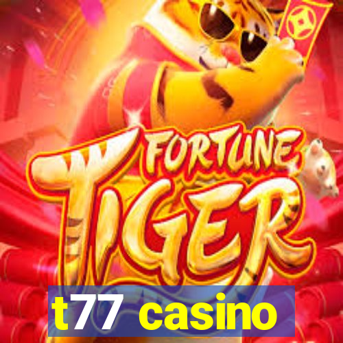 t77 casino